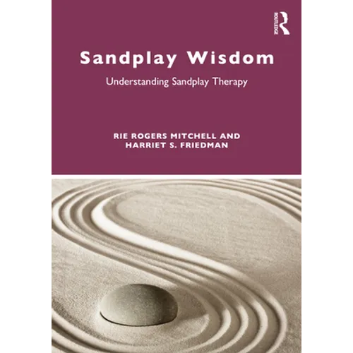 Sandplay Wisdom: Understanding Sandplay Therapy