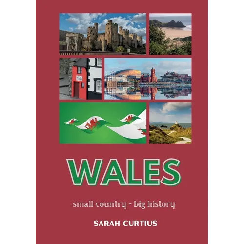 Wales: Small country - big history