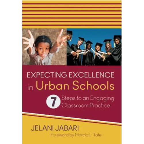 Expecting Excellence in Urban Schools: 7 Steps to an Engaging Classroom Practice