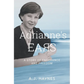 Adrianne's Ears: A Story of Endurance and Freedom
