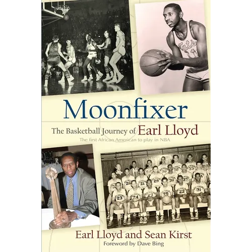Moonfixer: The Basketball Journey of Earl Lloyd