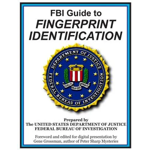 FBI Guide to Fingerprint Identification: Prepared by the Department of Justice