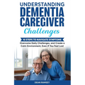 Understanding Dementia Caregiver Challenges