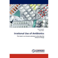 Irrational Use of Antibiotics