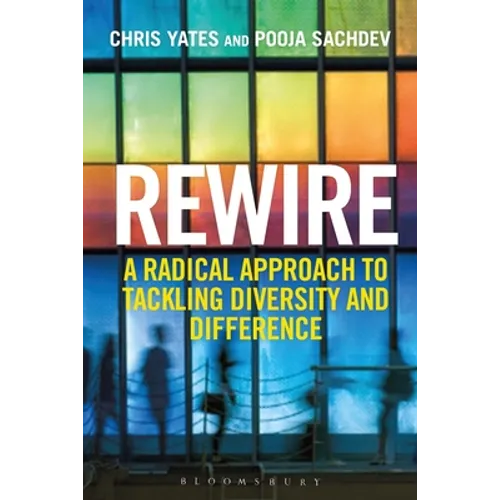 Rewire: A Radical Approach to Tackling Diversity and Difference