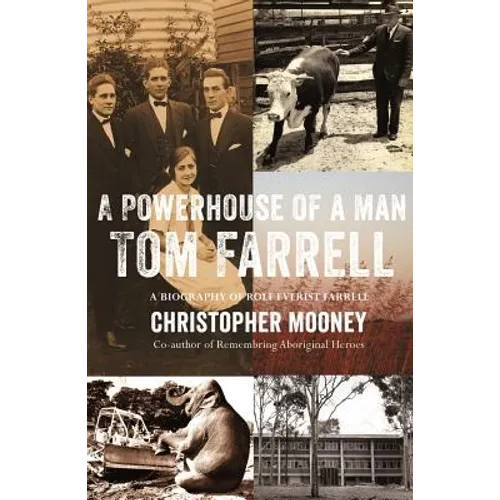 A Powerhouse of a Man - Tom Farrell