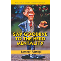 Say Goodbye To the Herd Mentality - your guide to sensible investment practices