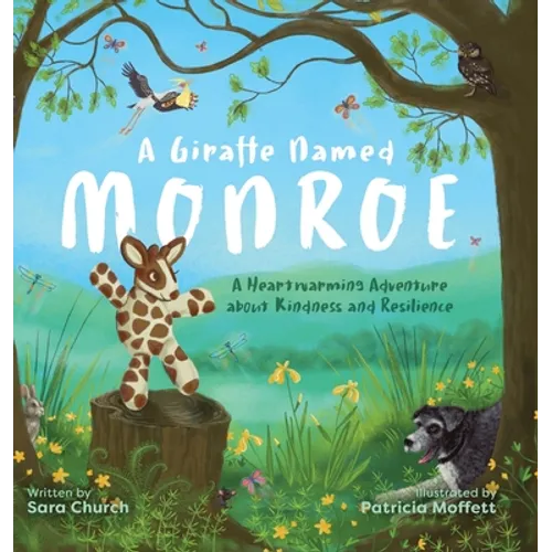 A Giraffe Named Monroe: A Heartwarming Adventure about Kindness and Resilience