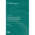 Pulmonary Embolism and Its Complications: Causes, Diagnosis and Treatment