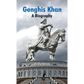 Genghis Khan: A Biography