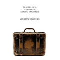 Travels of a Hard-Rock Mining Engineer