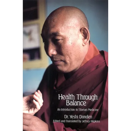 Health Through Balance: An Introduction to Tibetan Medicine