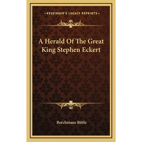 A Herald Of The Great King Stephen Eckert