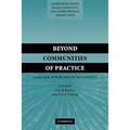 Beyond Communities of Practice: Language Power and Social Context