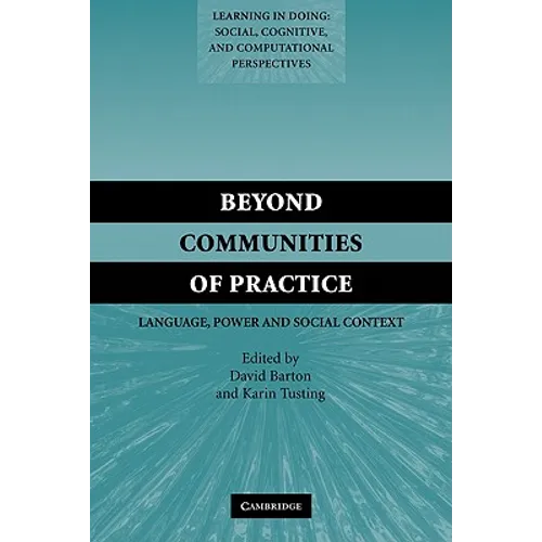 Beyond Communities of Practice: Language Power and Social Context