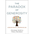 Paradox of Generosity: Giving We Receive, Grasping We Lose