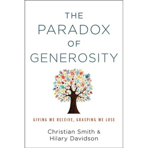 Paradox of Generosity: Giving We Receive, Grasping We Lose