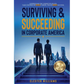 Surviving And Succeeding In Corporate America