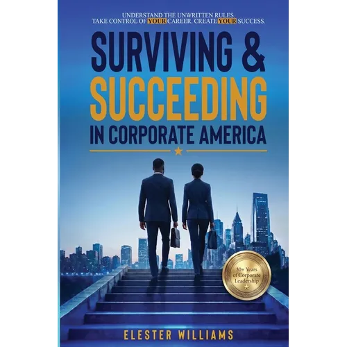 Surviving And Succeeding In Corporate America