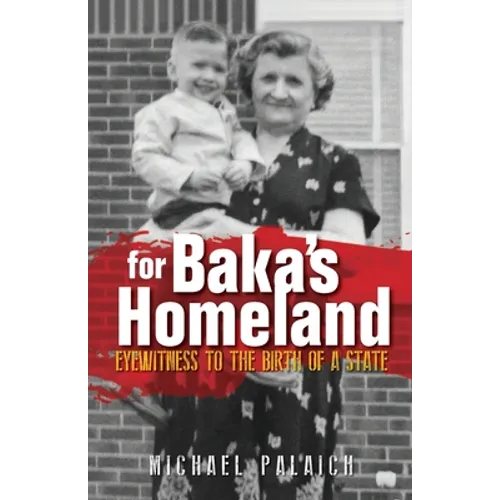 For Baka's Homeland: Eyewitness to the Birth of a State