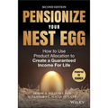 Pensionize Your Nest Egg: How to Use Product Allocation to Create a Guaranteed Income for Life