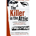 The Killer in the Attic: And More Tales of Crime and Disaster from Cleveland's Past