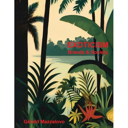 EXOTICISM, Brands & Society: Ethics and Aesthetics of Diversity