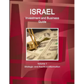 Israel Investment and Business Guide Volume 1 Strategic and Practical Information