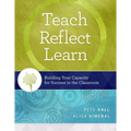 Teach, Reflect, Learn: Building Your Capacity for Success in the Classroom