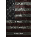 Choices: A Journey towards A More Perfect Union