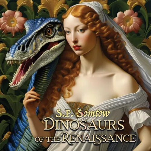 Dinosaurs of the Renaissance: Great Masterpieces of Art for children, grownups, and dinosaurs