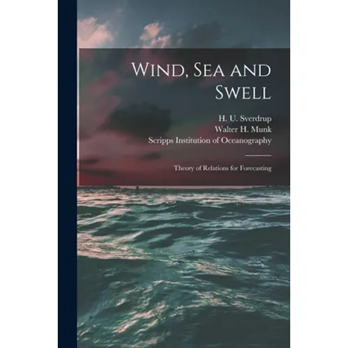 Wind, Sea and Swell: Theory of Relations for Forecasting