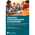 Creating Compassionate Classrooms: Understanding the Continuum of Disabilities and Effective Educational Interventions