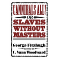 Cannibals All! Or, Slaves Without Masters