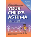 Your Child's Asthma: A Guide for Parents