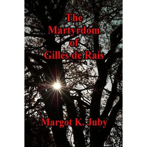 The Martyrdom of Gilles de Rais