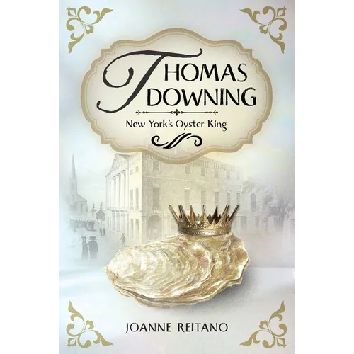 Thomas Downing, New York's Oyster King