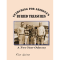 Searching for Arizona's Buried Treasures: A Two Year Odyssey