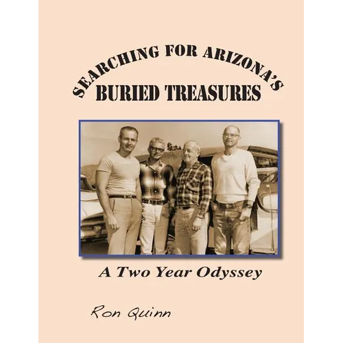 Searching for Arizona's Buried Treasures: A Two Year Odyssey