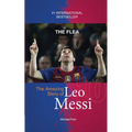 The Flea: The Amazing Story of Leo Messi