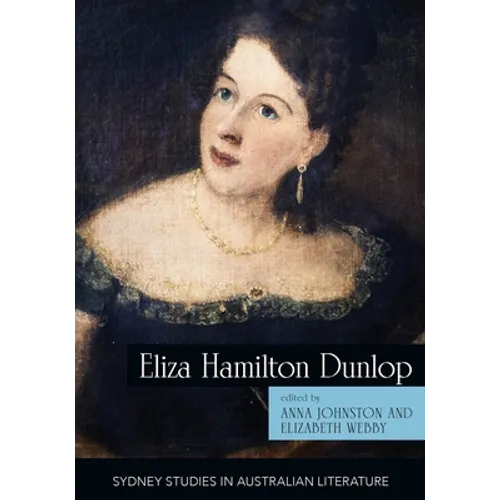 Eliza Hamilton Dunlop: Writing from the Colonial Frontier