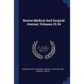 Boston Medical And Surgical Journal, Volumes 23-24