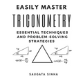 Easily Master Trigonometry: Essential techniques and problem-solving strategies