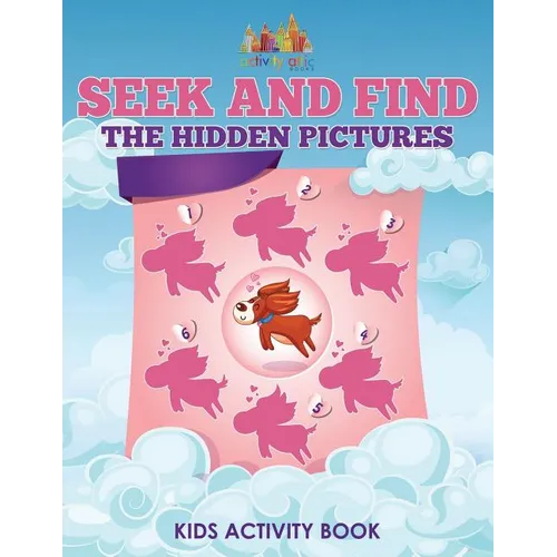 Seek and Find The Hidden Pictures Kids Activity Book