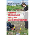 Forensic Medicolegal Injury and Death Investigation