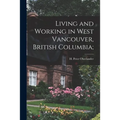 Living and Working in West Vancouver, British Columbia;