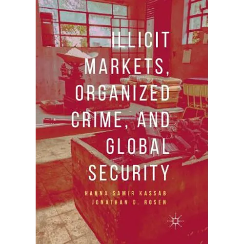 Illicit Markets, Organized Crime, and Global Security