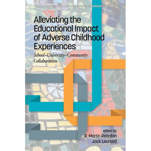 Alleviating the Educational Impact of Adverse Childhood Experiences: School-University-Community Collaboration