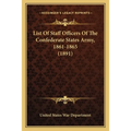 List Of Staff Officers Of The Confederate States Army, 1861-1865 (1891)