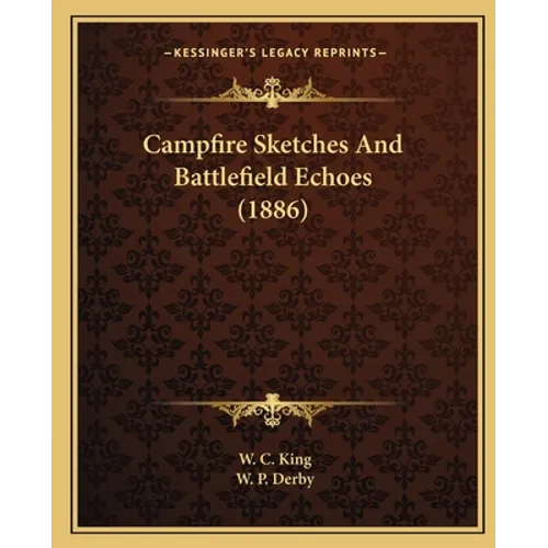 Campfire Sketches And Battlefield Echoes (1886)